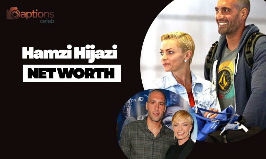 What is Hamzi Hijazi net worth?