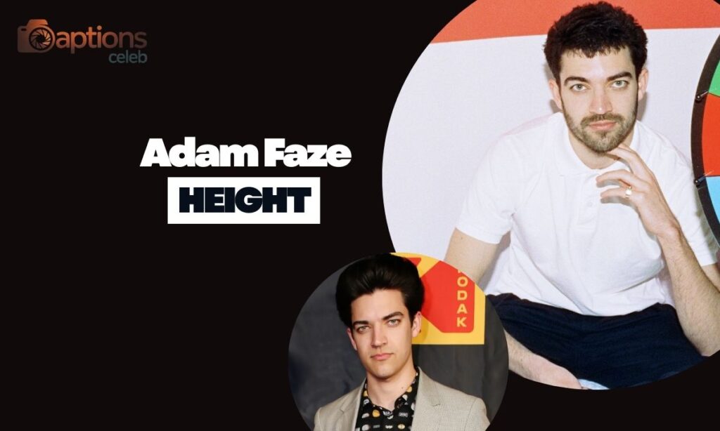 ADAM FAZE HEIGHT