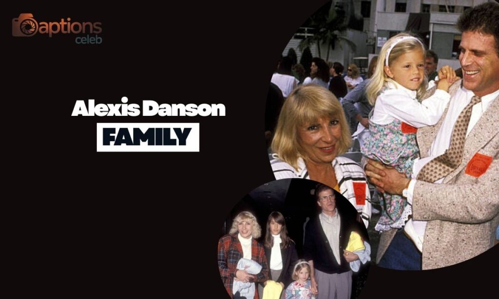 Alexis Danson Family Structure and Dynamics