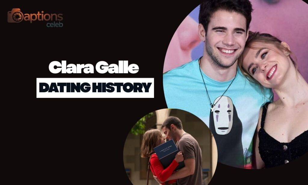 Clara Galle Dating History and Relationships