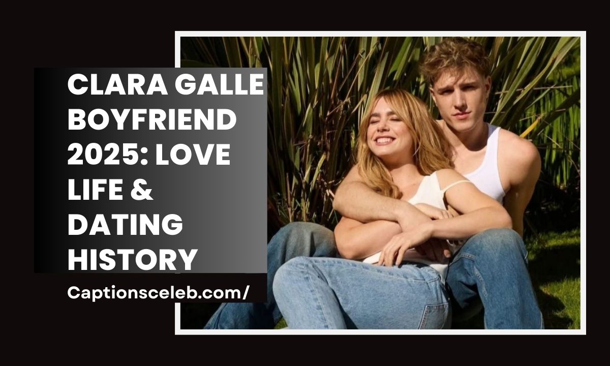Clara Galle Boyfriend 2025: Love Life & Dating History