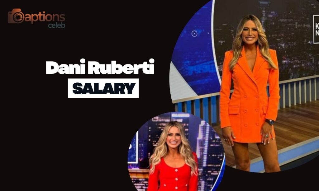 Dani Ruberti Salary