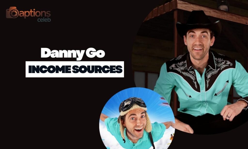 Danny Go Sources Of Income