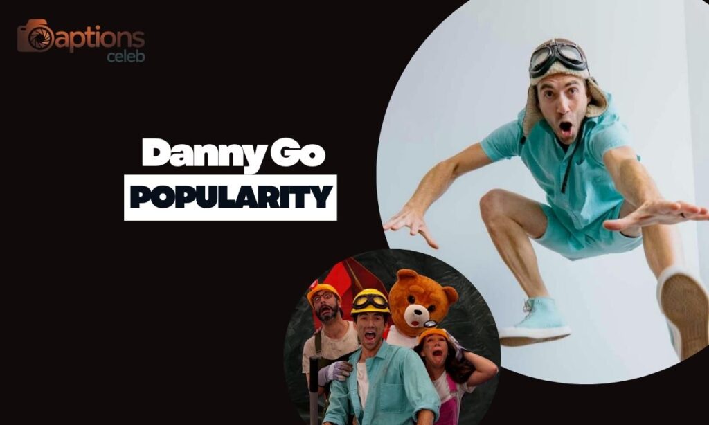 How Danny Go Became Popular