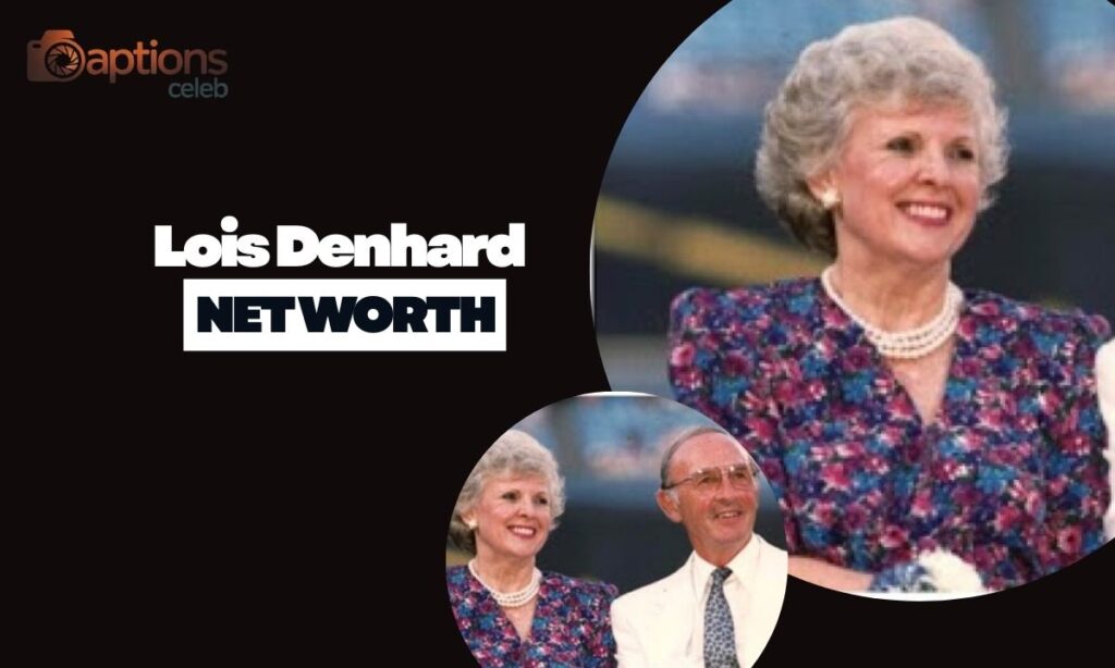 Lois Denhard Net Worth