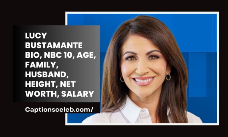 Lucy Bustamante Bio, NBC 10, Age, Family, Husband, Height, Net Worth, Salary