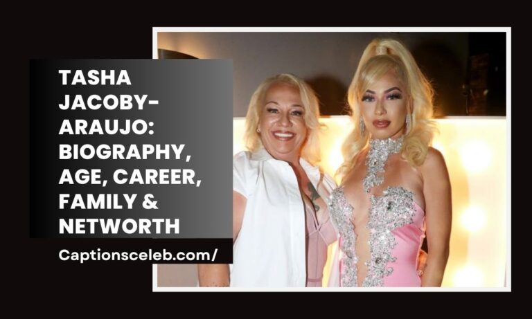 Tasha Jacoby-Araujo: Biography, Age, Career, Family & Networth