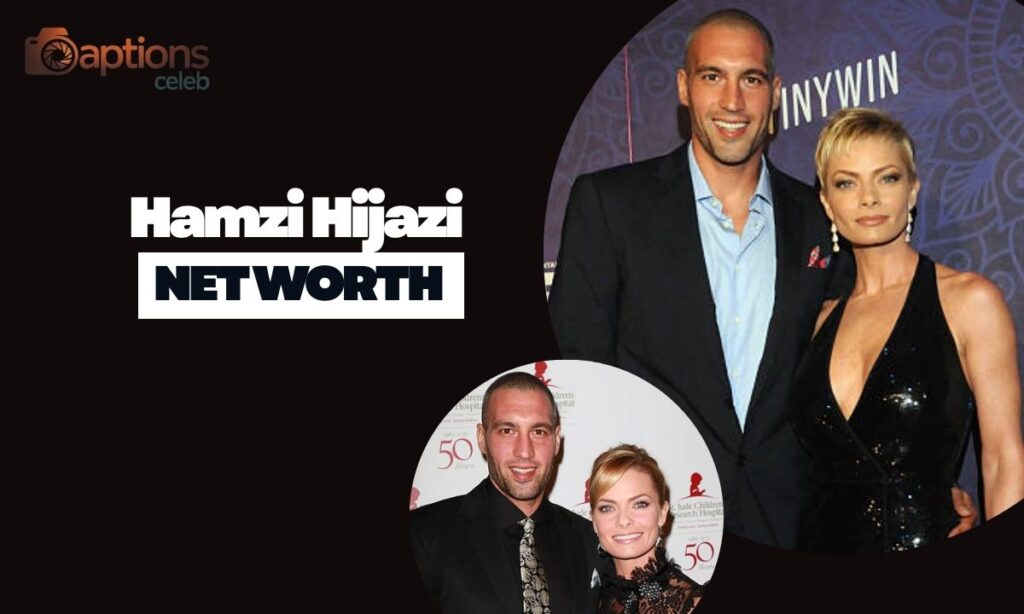 Hamzi Hijazi Net Worth